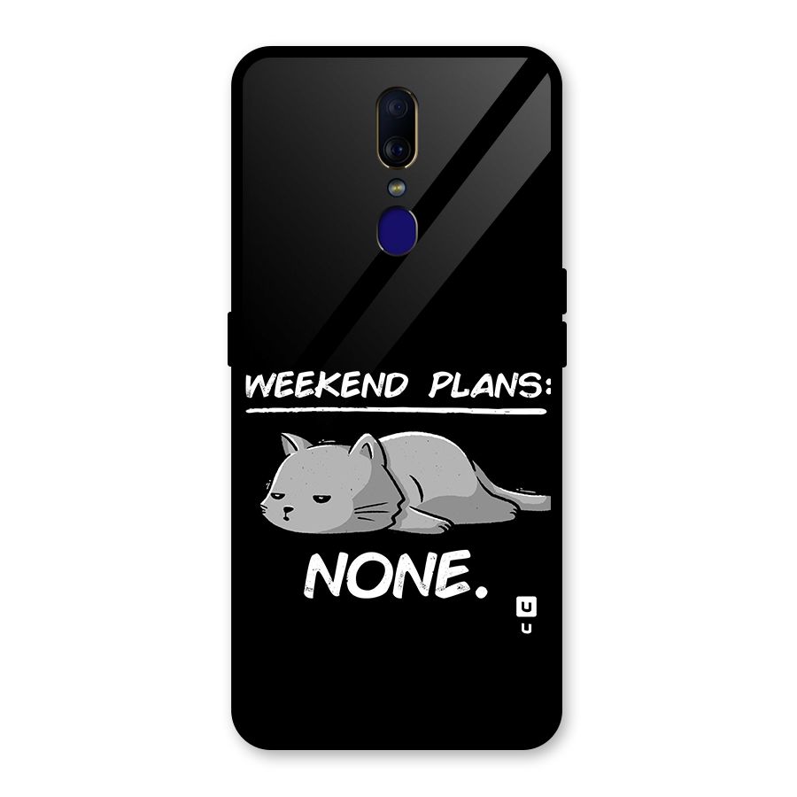 Weekend Plans None Glass Back Case for Oppo F11