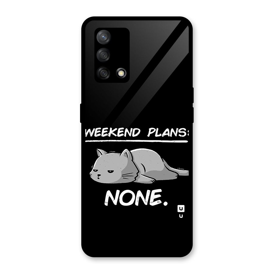 Weekend Plans None Glass Back Case for Oppo F19