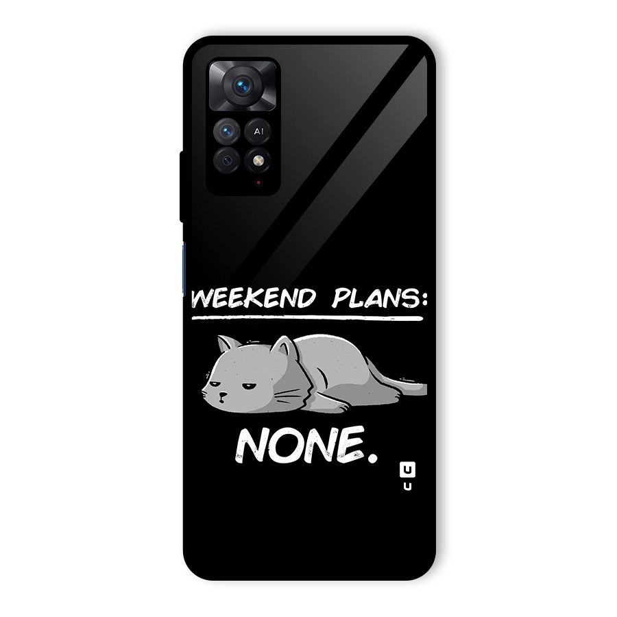 Weekend Plans None Glass Back Case for Redmi Note 11 Pro