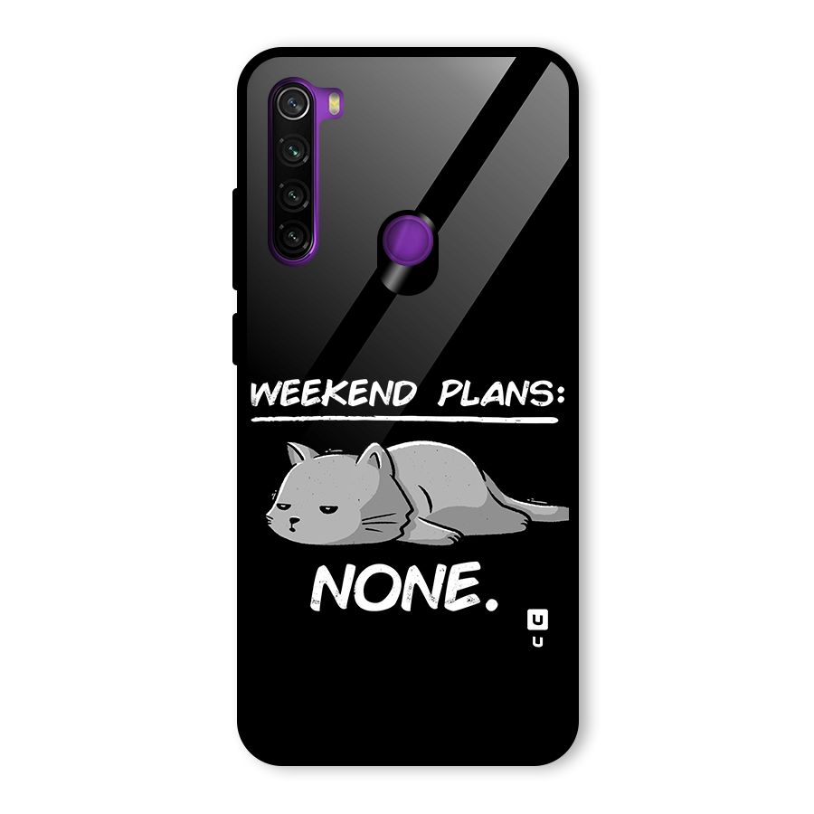 Weekend Plans None Glass Back Case for Redmi Note 8