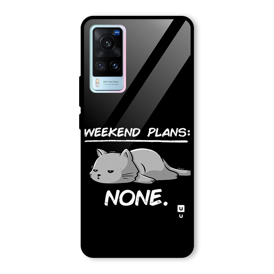 Weekend Plans None Glass Back Case for Vivo X60