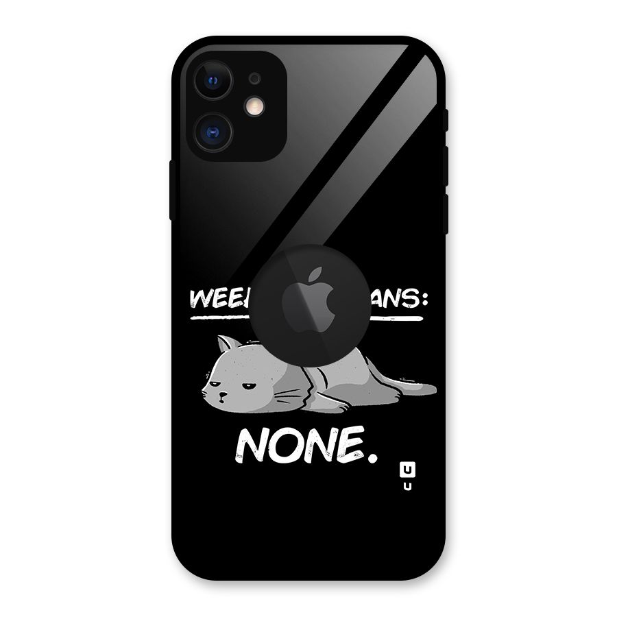 Weekend Plans None Glass Back Case for iPhone 11 Logo Cut