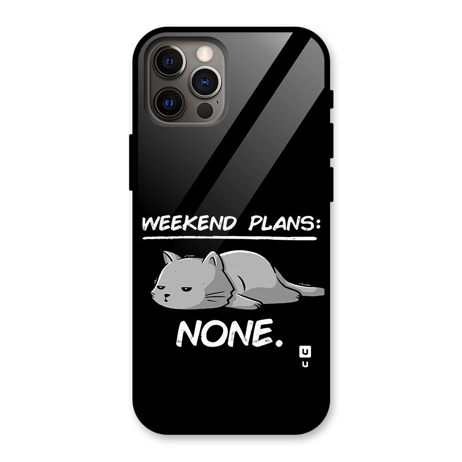 Weekend Plans None Glass Back Case for iPhone 12 Pro