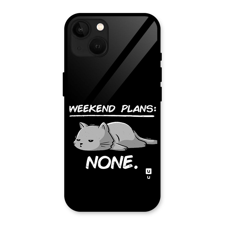 Weekend Plans None Glass Back Case for iPhone 13