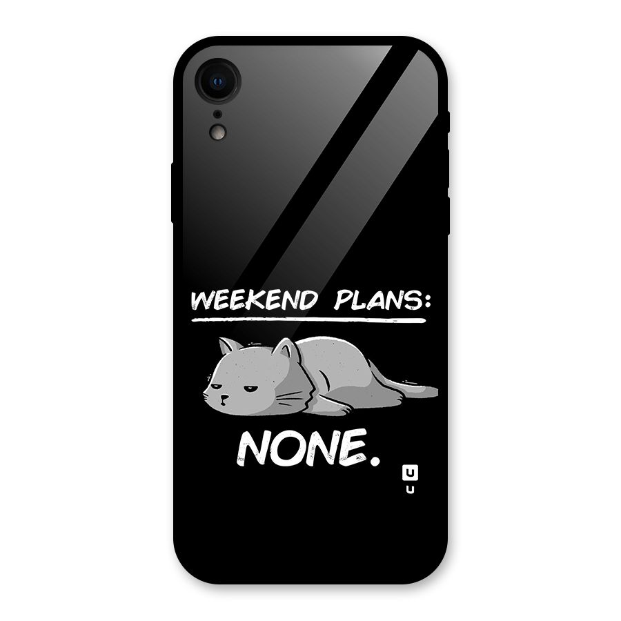 Weekend Plans None Glass Back Case for iPhone XR