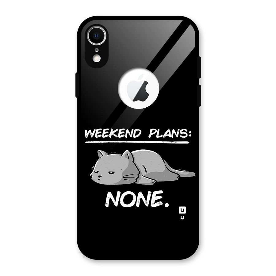 Weekend Plans None Glass Back Case for iPhone XR Logo Cut