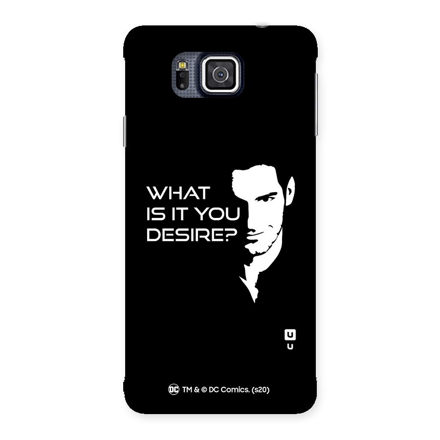 What Do You Desire Back Case for Galaxy Alpha