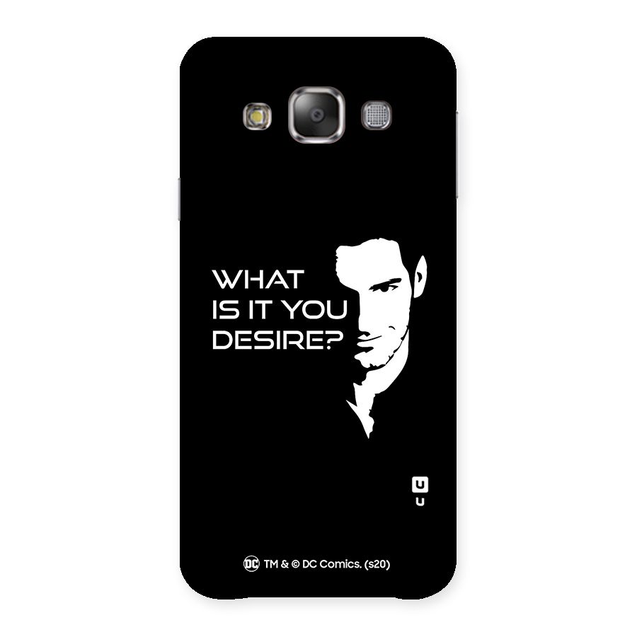 What Do You Desire Back Case for Galaxy E7