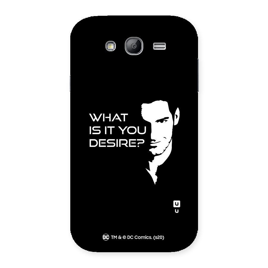 What Do You Desire Back Case for Galaxy Grand