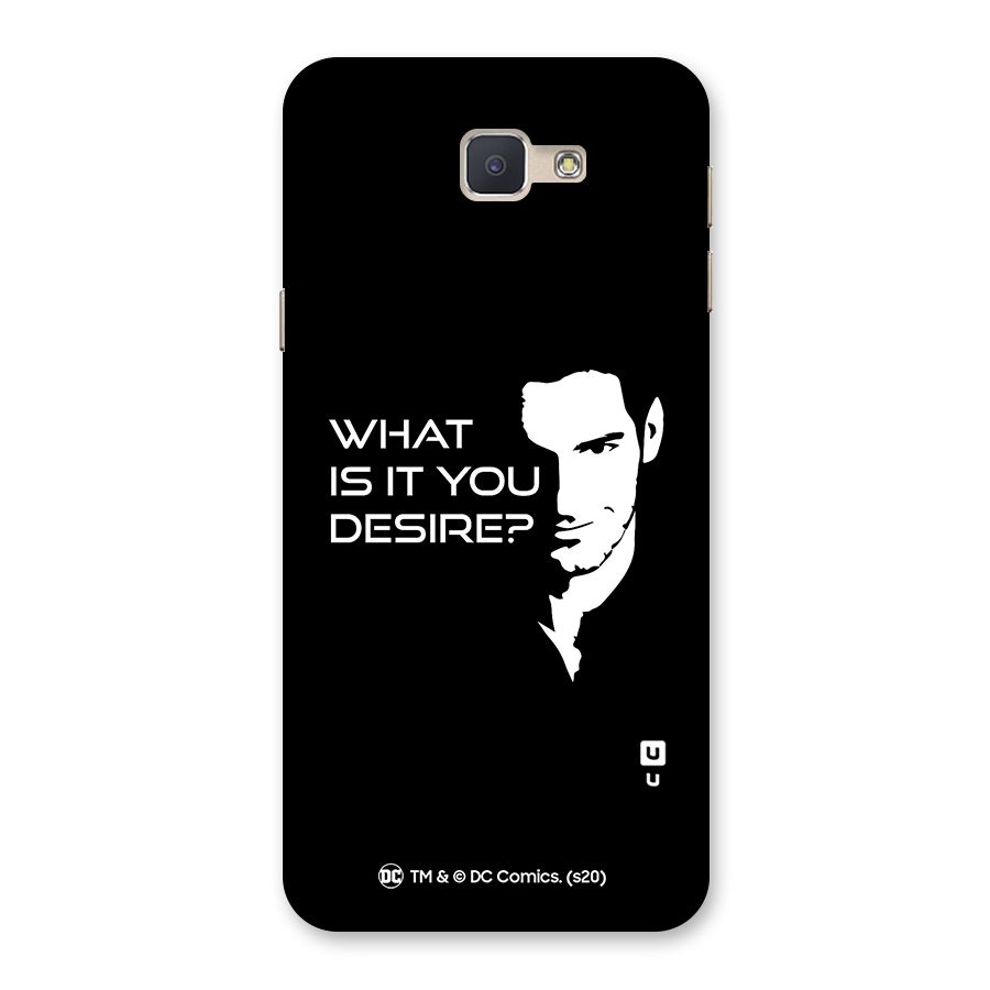 What Do You Desire Back Case for Galaxy J5 Prime