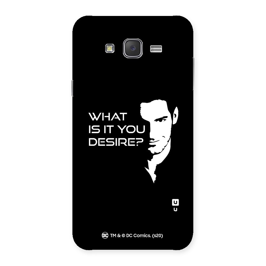 What Do You Desire Back Case for Galaxy J7