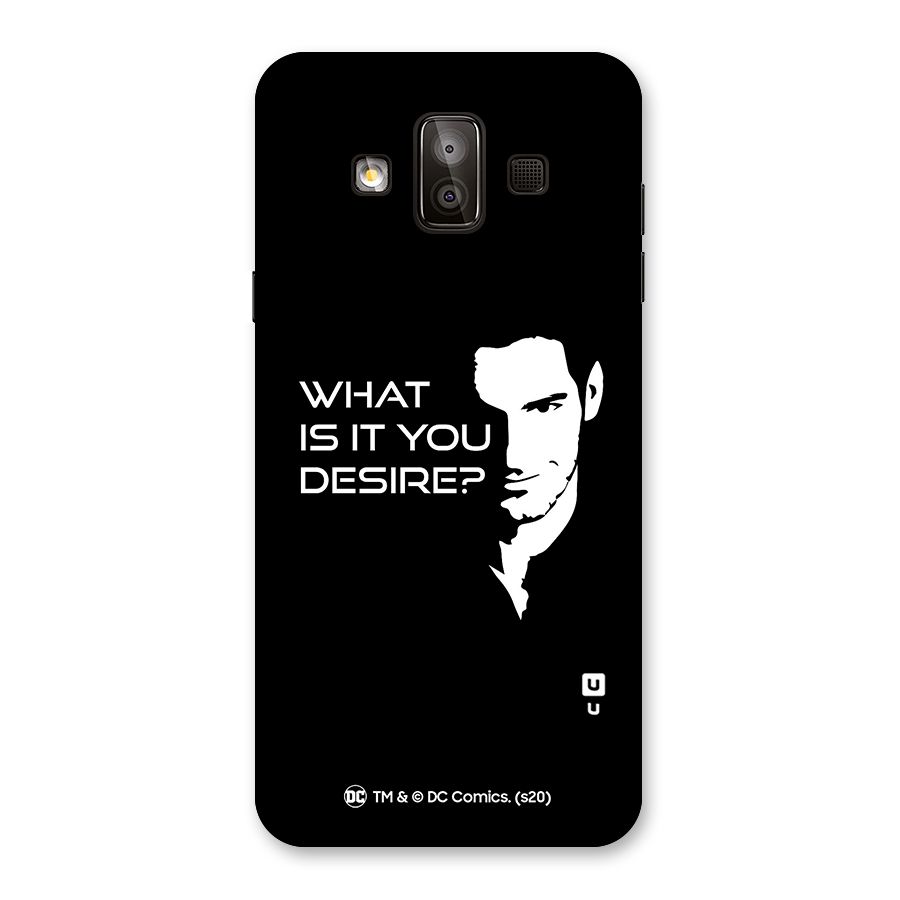 What Do You Desire Back Case for Galaxy J7 Duo