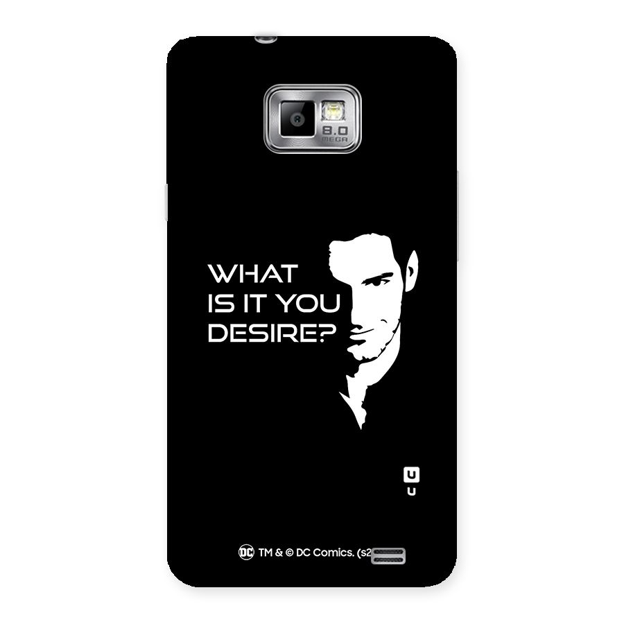 What Do You Desire Back Case for Galaxy S2