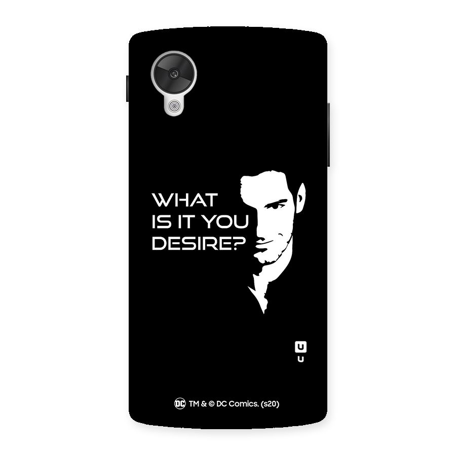 What Do You Desire Back Case for Google Nexsus 5