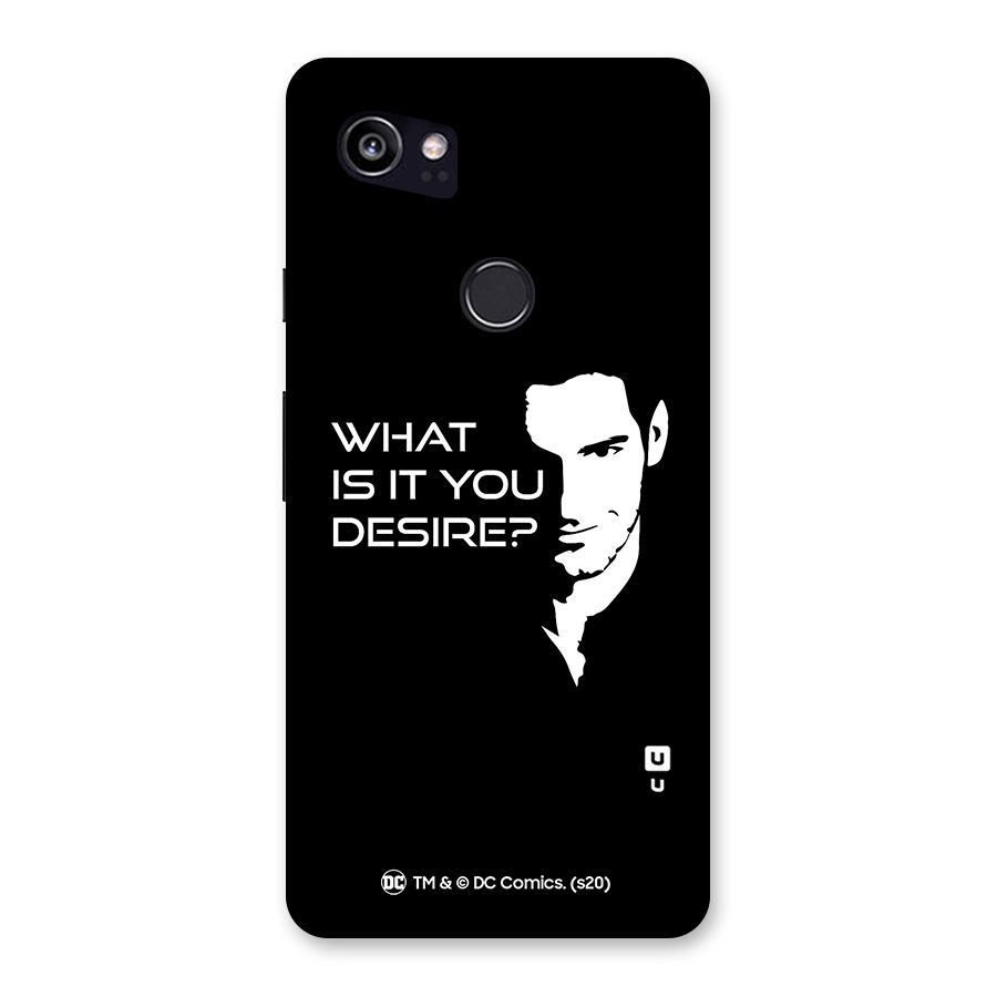 What Do You Desire Back Case for Google Pixel 2 XL