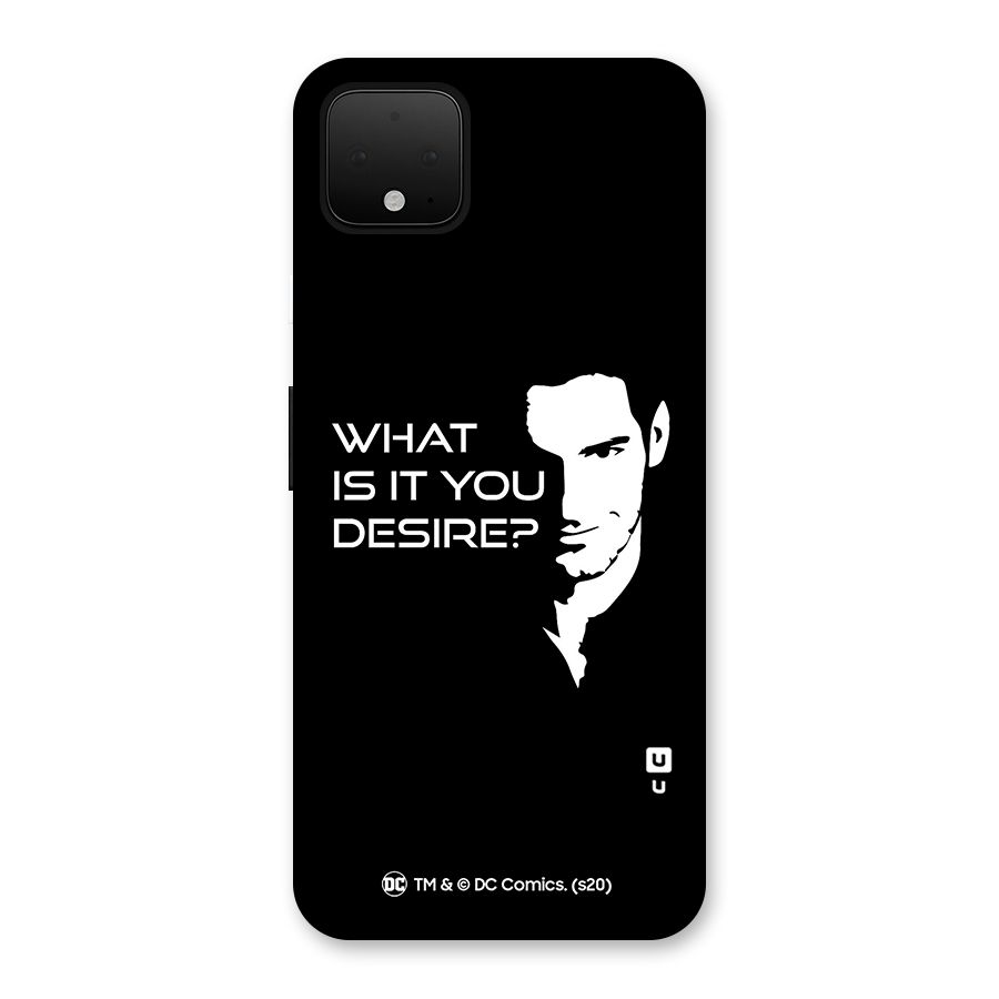 What Do You Desire Back Case for Google Pixel 4 XL