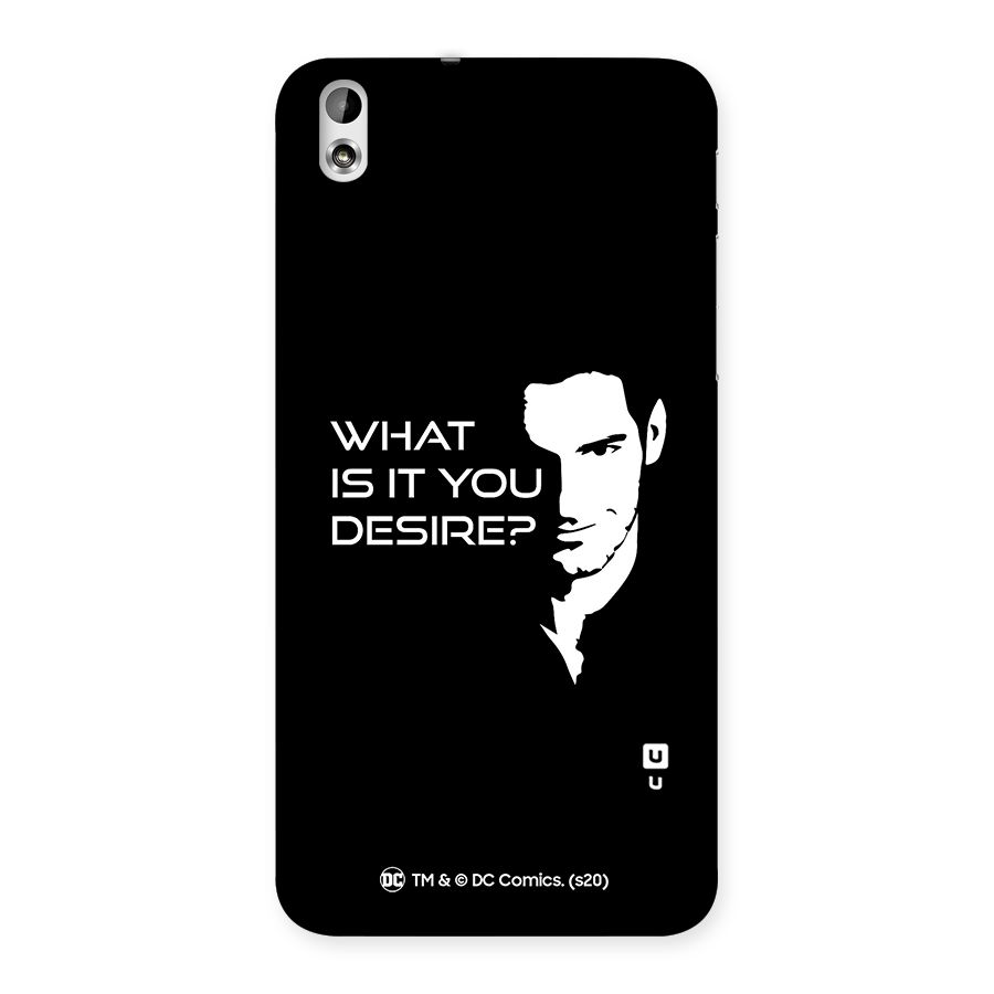 What Do You Desire Back Case for HTC Desire 816g
