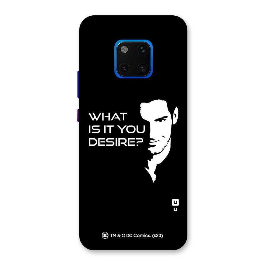 What Do You Desire Back Case for Huawei Mate 20 Pro