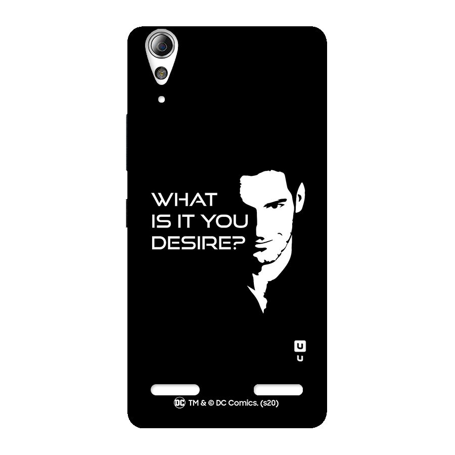 What Do You Desire Back Case for Lenovo A6000 Plus