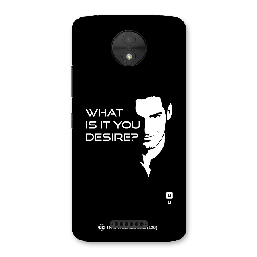 What Do You Desire Back Case for Moto C