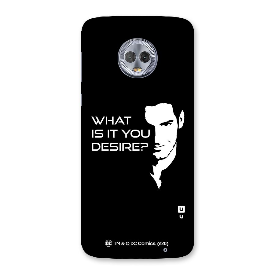 What Do You Desire Back Case for Moto G6 Plus