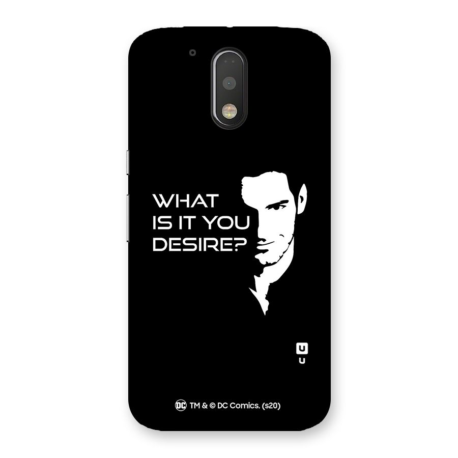 What Do You Desire Back Case for Motorola Moto G4