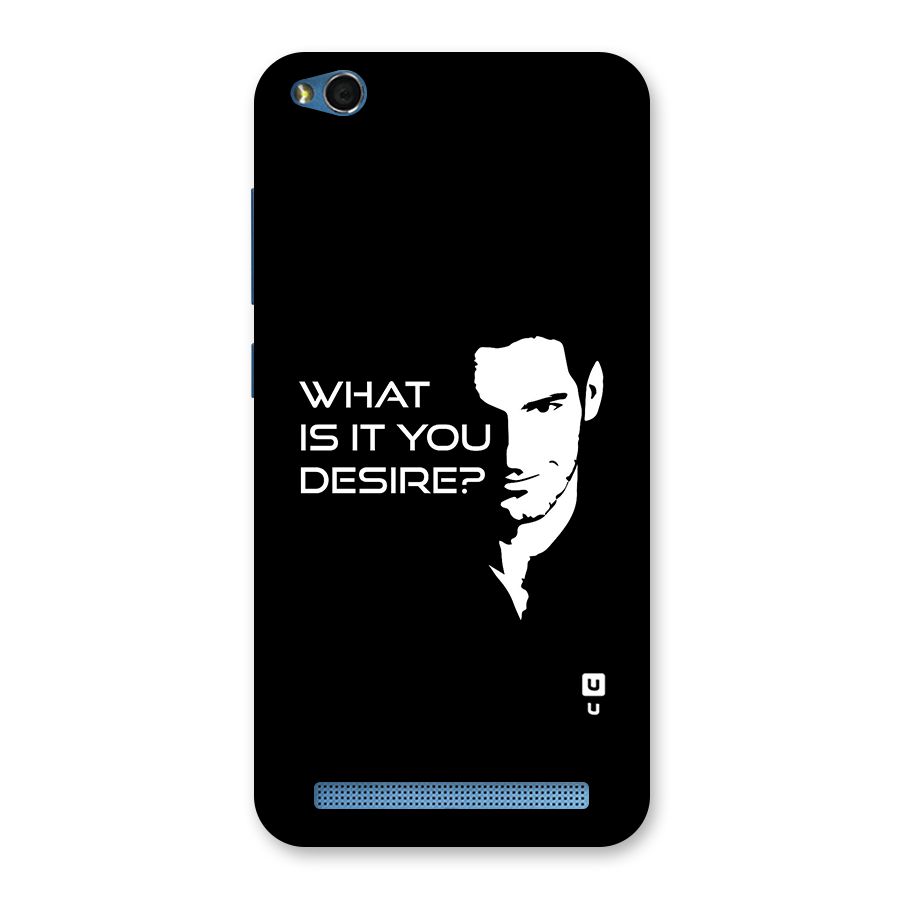 What Do You Desire Back Case for Redmi 5A