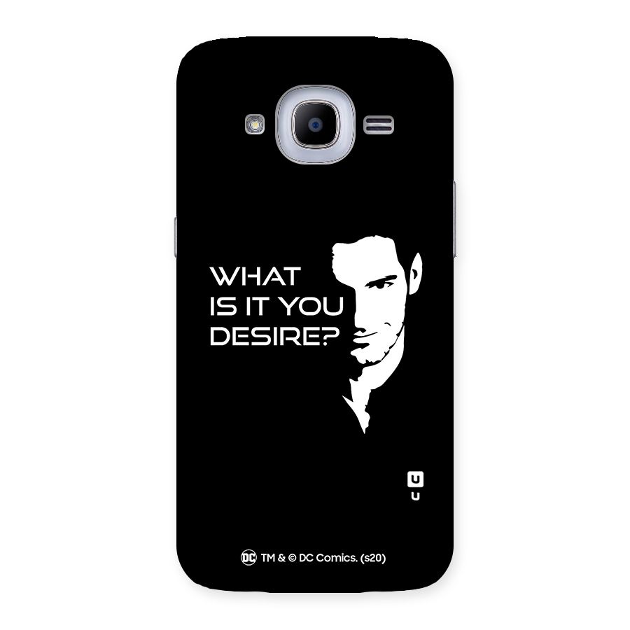 What Do You Desire Back Case for Samsung Galaxy J2 Pro