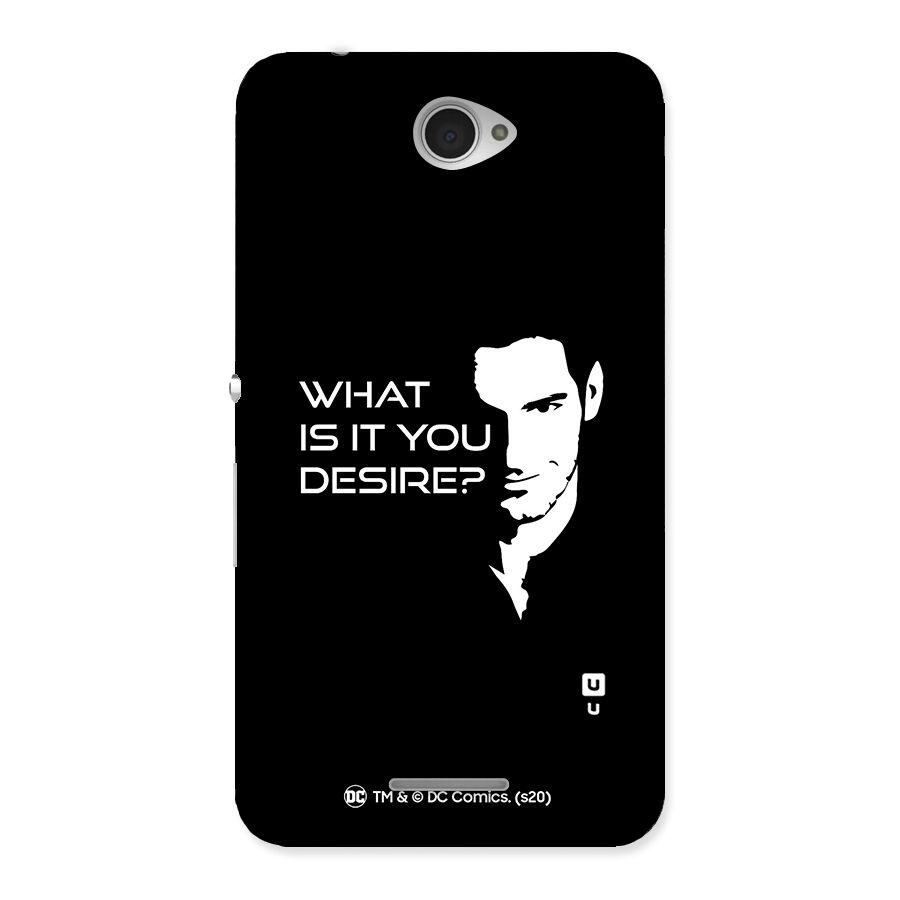 What Do You Desire Back Case for Sony Xperia E4