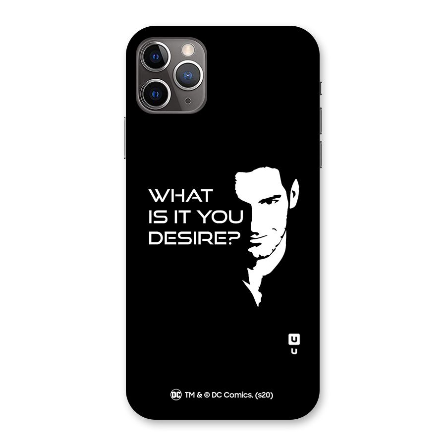 What Do You Desire Back Case for iPhone 11 Pro Max