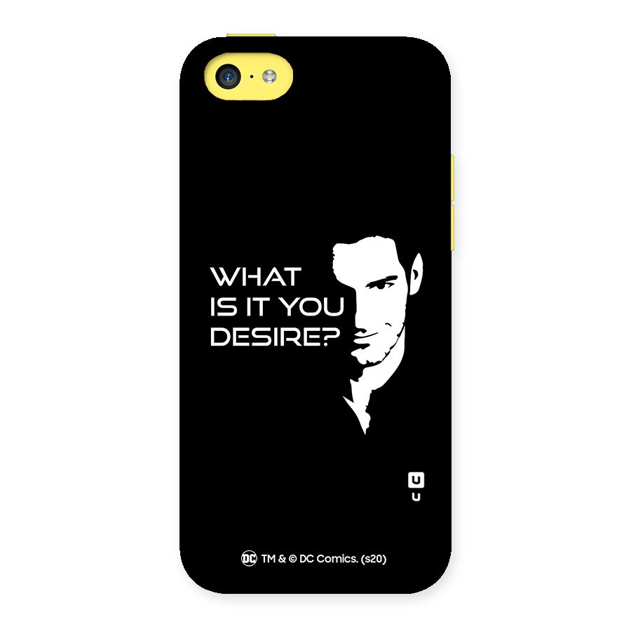 What Do You Desire Back Case for iPhone 5C