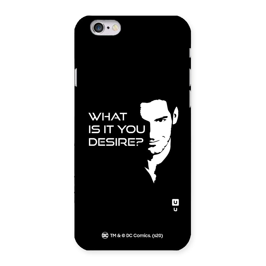 What Do You Desire Back Case for iPhone 6 6S