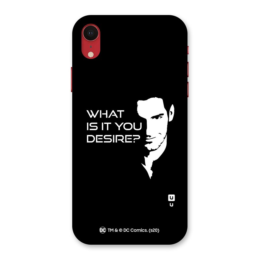 What Do You Desire Back Case for iPhone XR