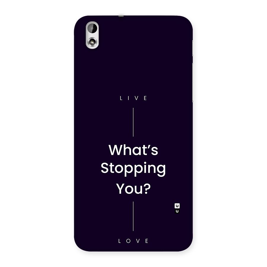 What Stopping You Back Case for Desire 816g