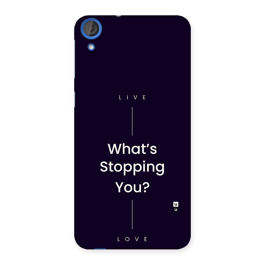 What Stopping You Back Case for Desire 820