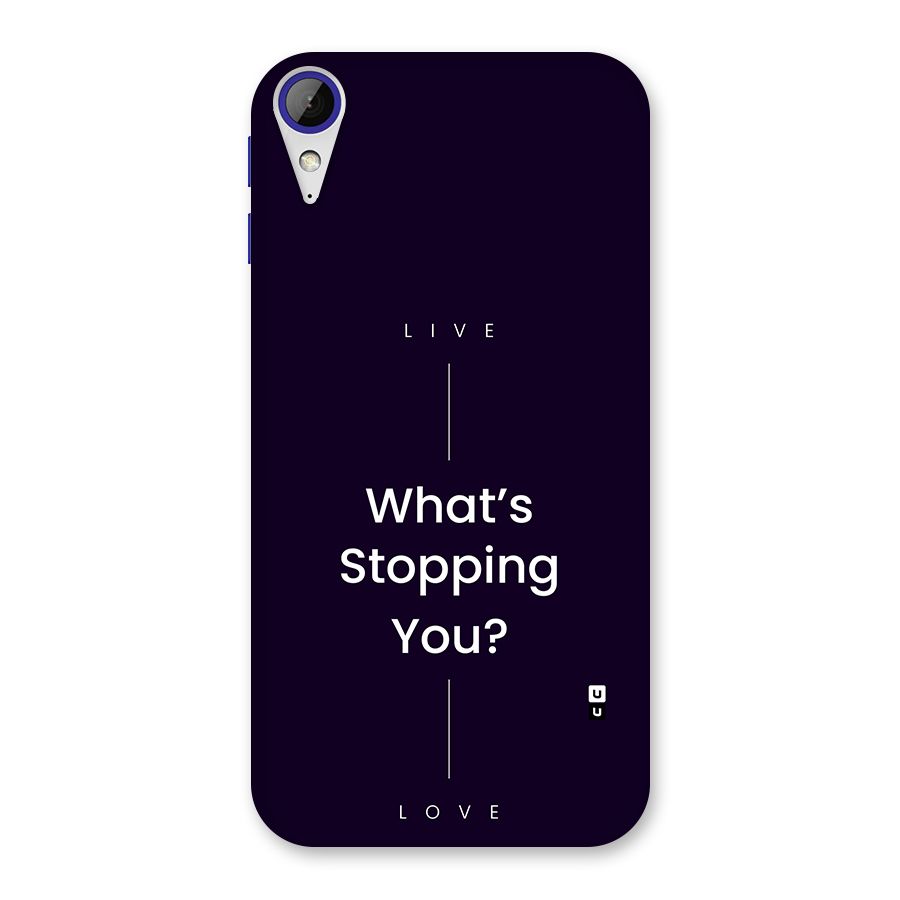What Stopping You Back Case for Desire 830