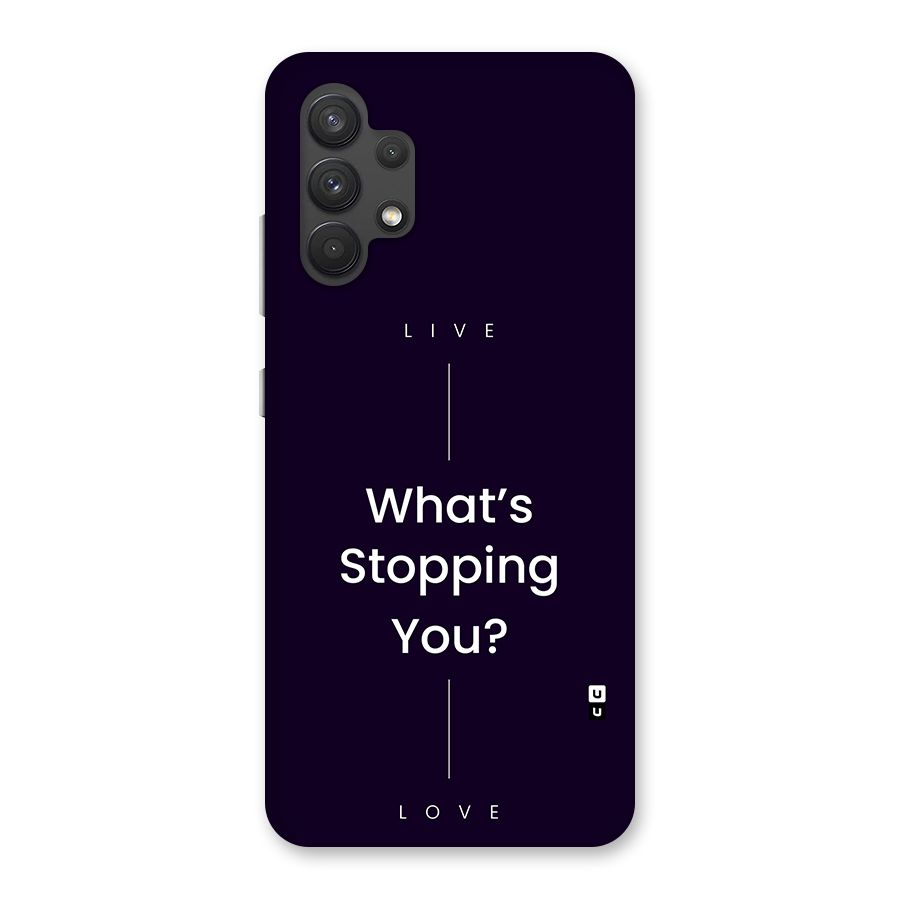 What Stopping You Back Case for Galaxy A32