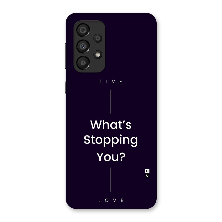 What Stopping You Back Case for Galaxy A33 5G