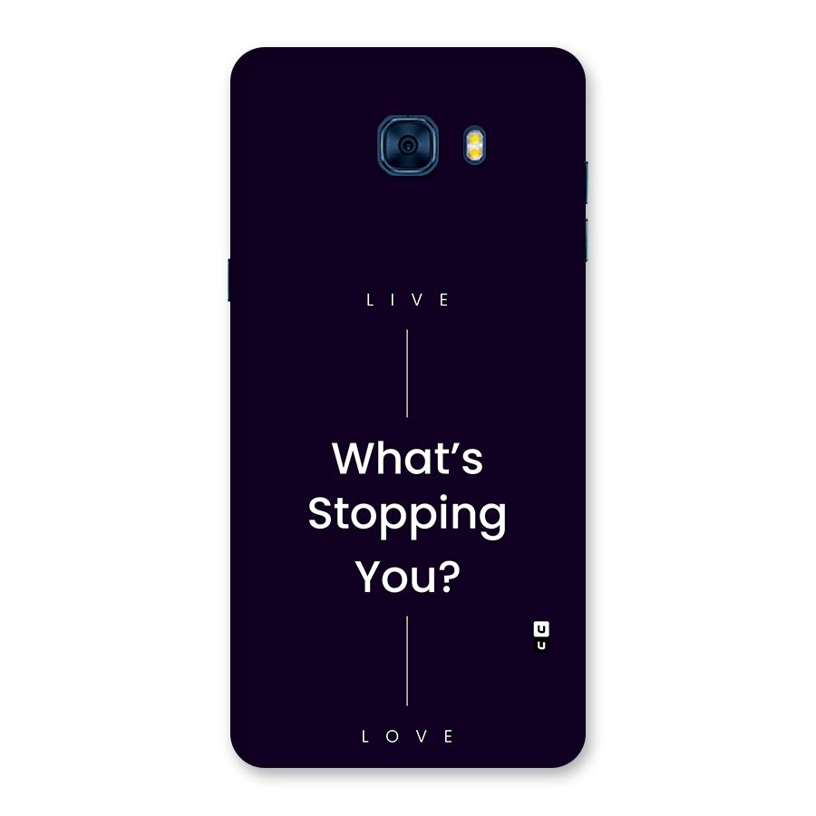 What Stopping You Back Case for Galaxy C7 Pro