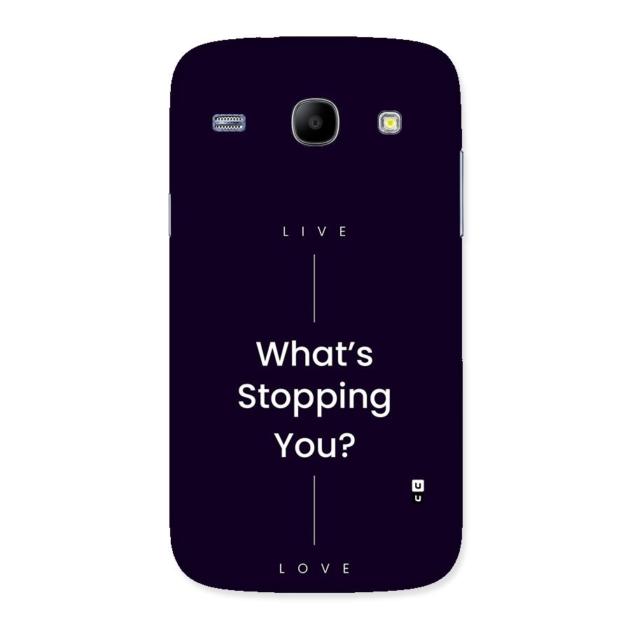 What Stopping You Back Case for Galaxy Core