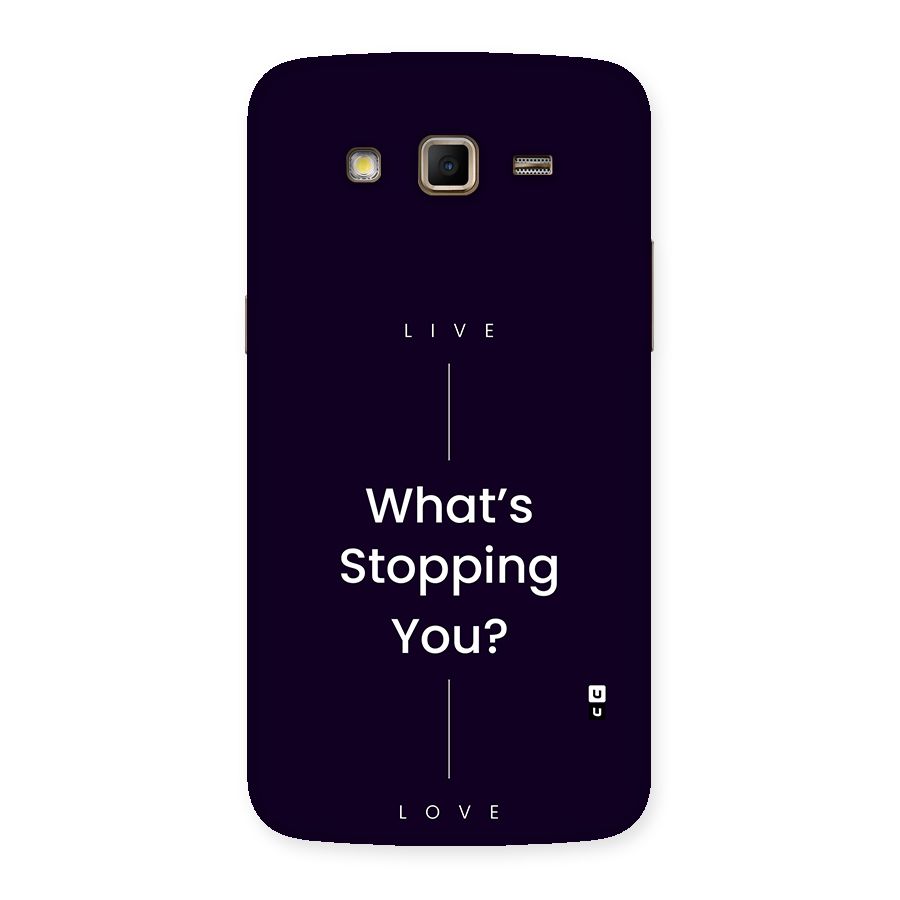 What Stopping You Back Case for Galaxy Grand 2