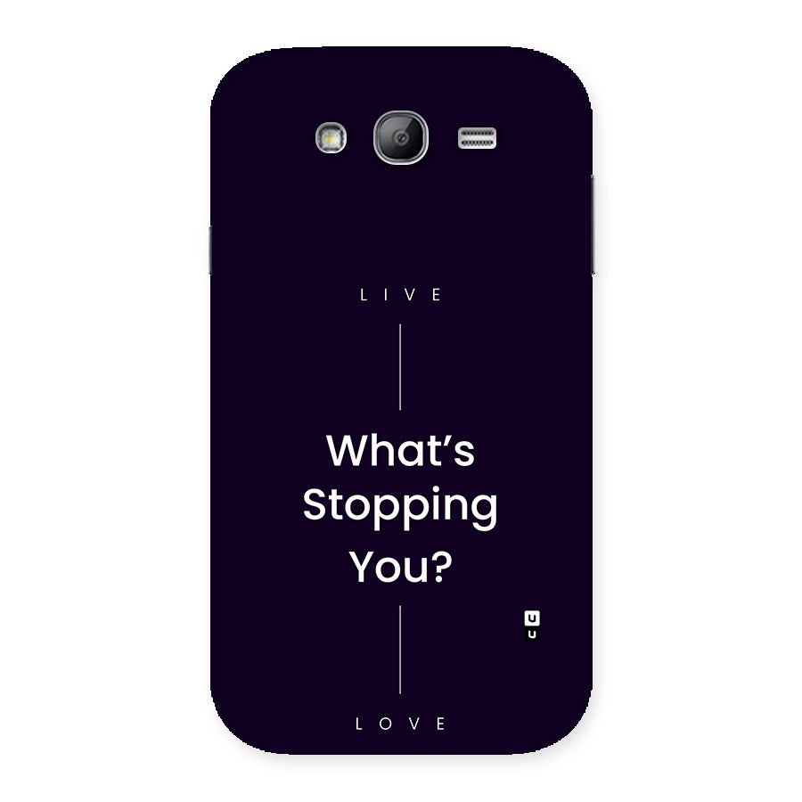 What Stopping You Back Case for Galaxy Grand Neo Plus