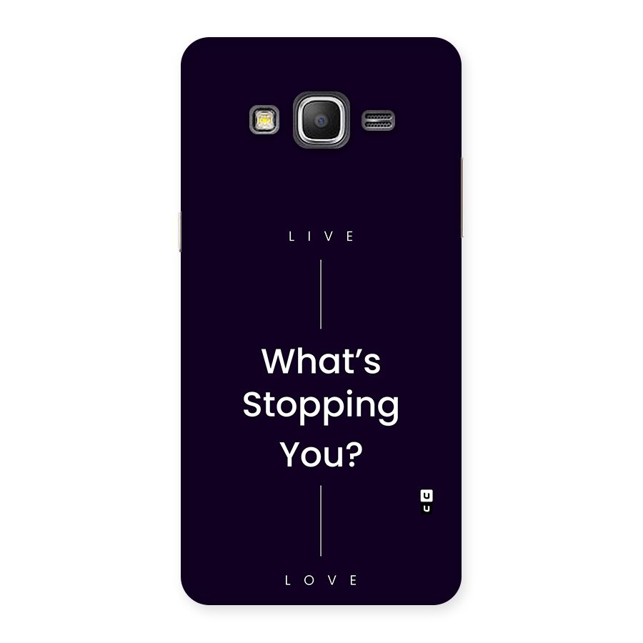 What Stopping You Back Case for Galaxy Grand Prime