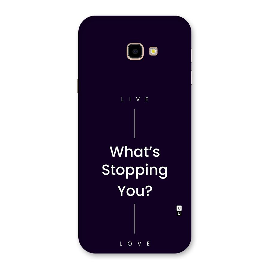 What Stopping You Back Case for Galaxy J4 Plus