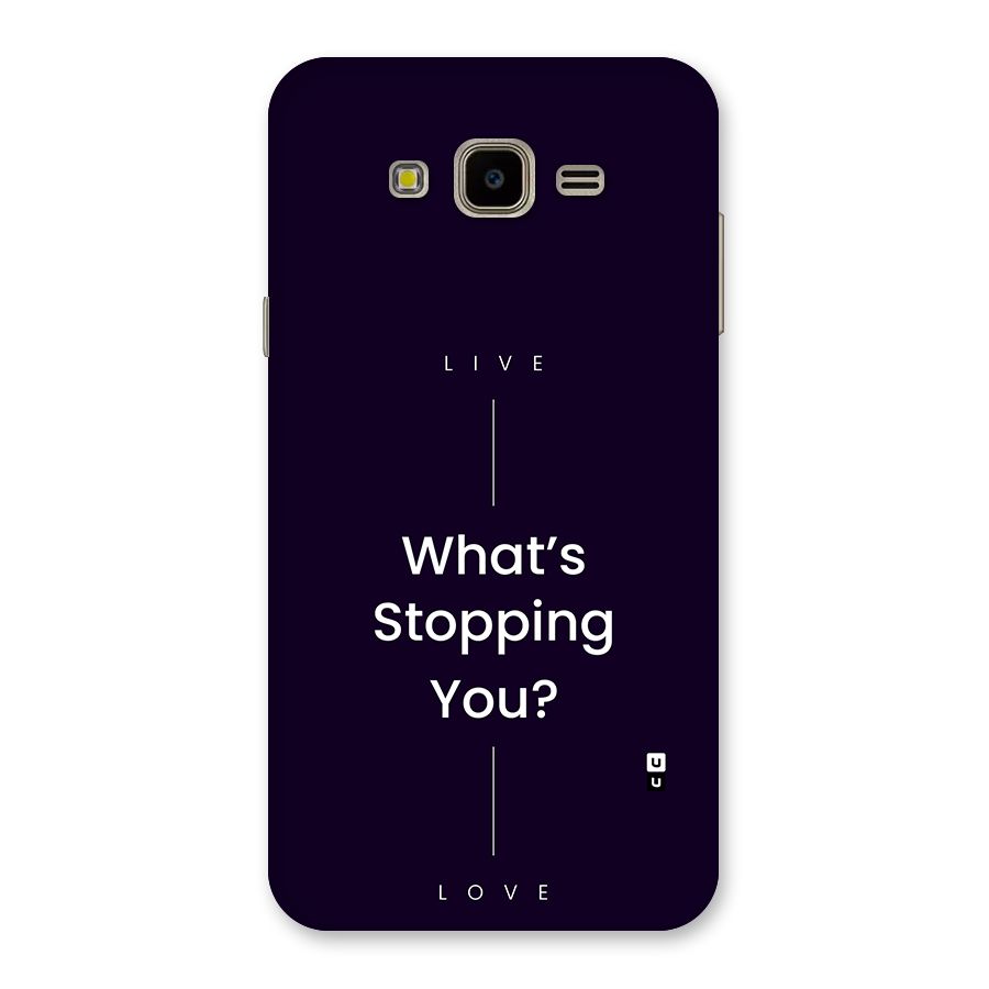 What Stopping You Back Case for Galaxy J7 Nxt