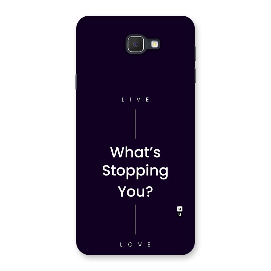 What Stopping You Back Case for Galaxy J7 Prime