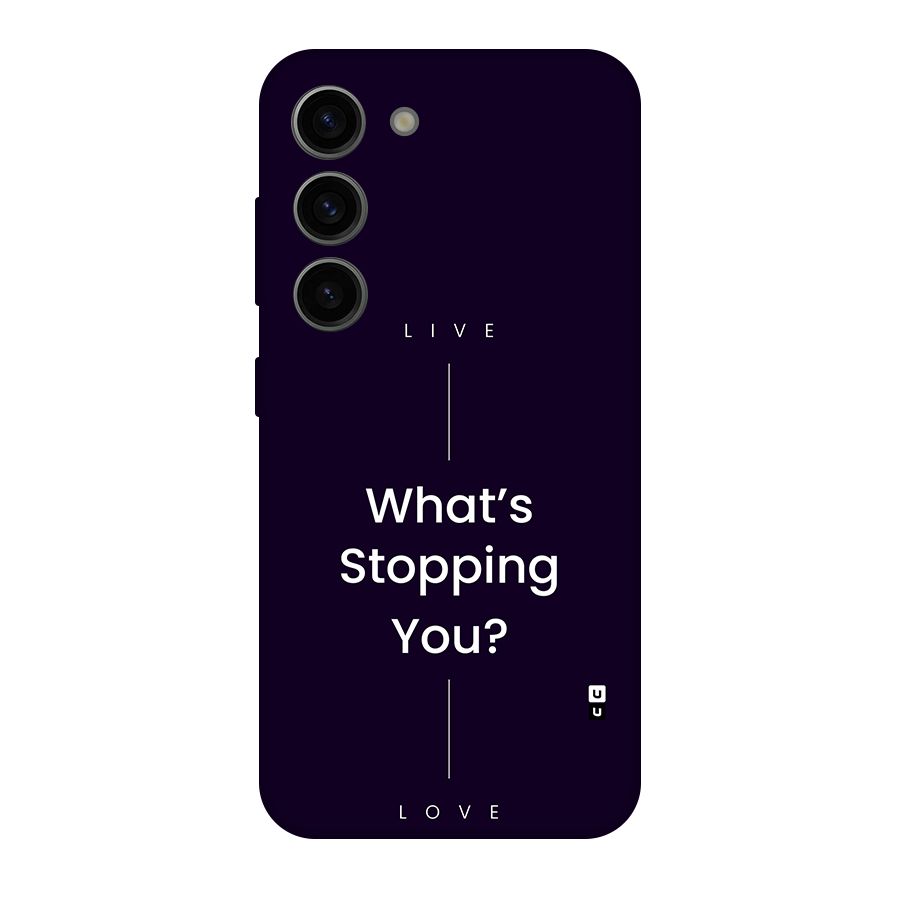 What Stopping You Back Case for Galaxy S23