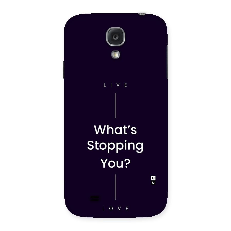 What Stopping You Back Case for Galaxy S4