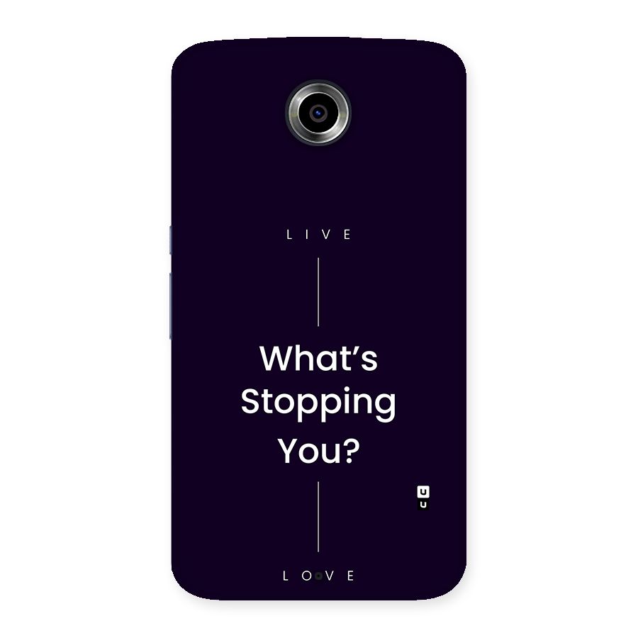 What Stopping You Back Case for Google Nexus 6