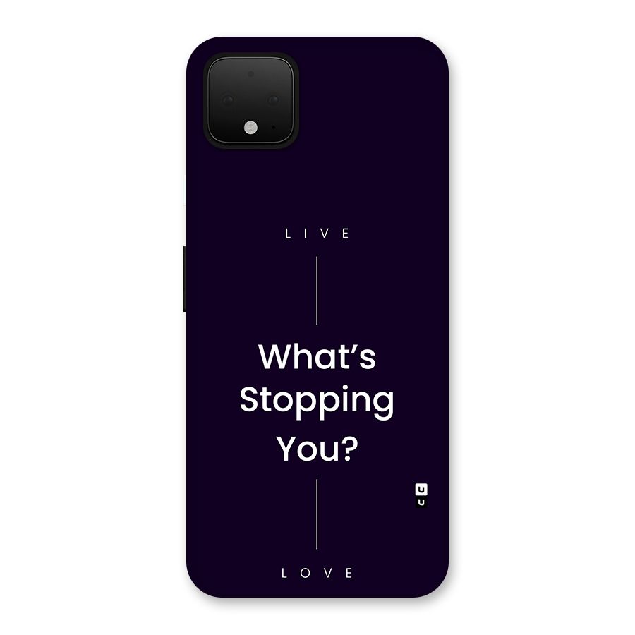 What Stopping You Back Case for Google Pixel 4 XL